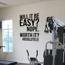 Load image into Gallery viewer, Will it be easy. Nope. Worth it - Absolutely. Wall Fitness Decal Quote Gym Kettlebell Crossfit Boxing Vinyl Wall Sticker
