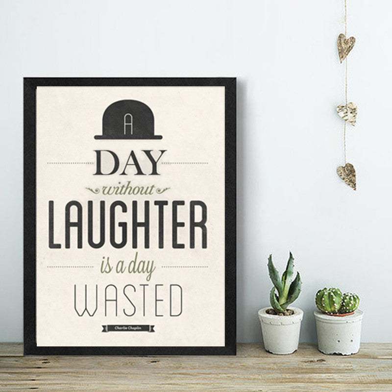 A day without laughter is a day wasted -Charlie Chaplin Poster Print Art Canvas, Quotes Office Home Decor, Frame Not included