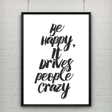 Load image into Gallery viewer, Printable Art Canvas Art Poster Be Happy It Drives People Crazy Quote Print Art Office Home Apartment Decor, Frame Not included
