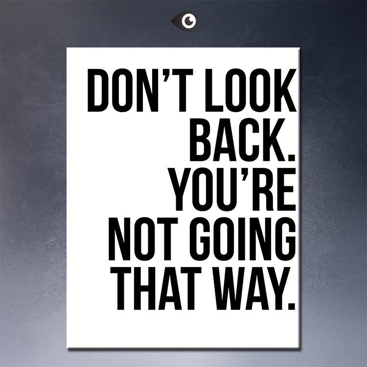 inspirational quote wall  Prints on Canvas painting Don't look back,You're not going that way